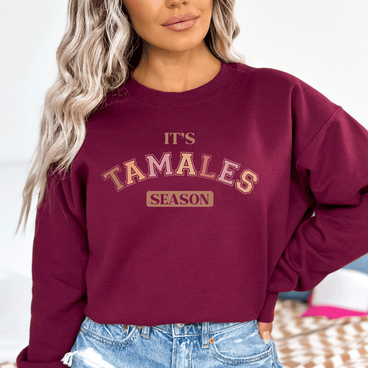 It's Tamales Season Sweatshirt